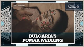 Bulgaria’s Muslim Minority With One of the Most Unique Wedding Traditions in the World [upl. by Leona]