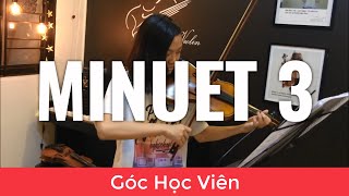 Góc Học Viên Minuet 3  Suzuki Violin Book 1  Uyên Minh [upl. by Oiznun]