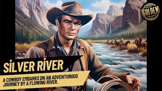 Silver River 1948 Full Movie Classic Western Adventure [upl. by Eetsirhc]