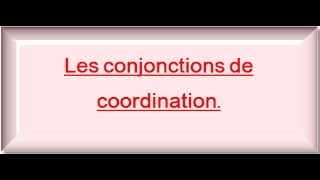 Les conjonctions de coordination [upl. by Notrab293]