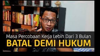 Masa Percobaan Kerja Lebih Dari 3 Bulan BATAL DEMI HUKUM [upl. by Filbert928]