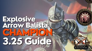 PoE 325 Explosive Arrow Ballista Champion League Start Build Guide [upl. by Jorry]