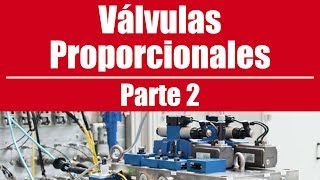 Valvulas Proporcionales de Presion  Parte 2 [upl. by Dwight]