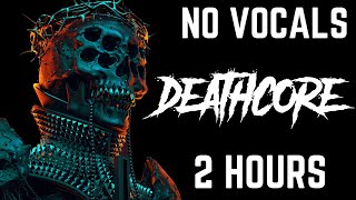 2 Hours of Deathcore  Instrumental [upl. by Verbenia]