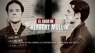 El caso de Herbert Mullin  Criminalista Nocturno [upl. by Sirahs]