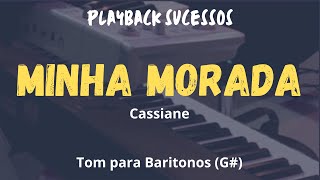 MINHA MORADA  Playback Cassiane Tom Para Barítonos G [upl. by Gazzo]