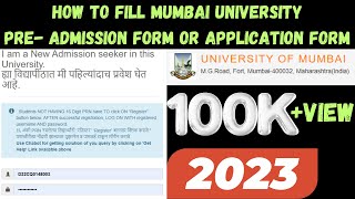 How To Fill Mumbai University PreAdmission Form OR Application form 2023 Step By Step Explained [upl. by Barrus]