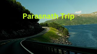 Parasnath Trip  Parasnath Hill  Jharkhand Parasnath Hill [upl. by Bauer140]