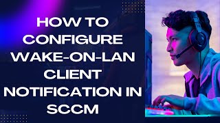 How to Enable WakeOnLAN in SCCMMECM [upl. by Eecal]