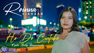 Roinna Siahaan  HO DO CINTAKU Official Music Video [upl. by Ennovyhc330]