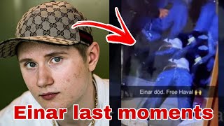 19 Year Rapper Einár Dead His Last Moments Alive  RAPPAREN EINAR GROVT SKOTTSKADAD BEKRÄFTAD DÖD [upl. by Eerahs]