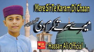 Mere Sir Te Karam Di Chaa Duff Ke Saath Supper Hit Naat Hassan Ali Official Heart Touching [upl. by Ellsworth850]