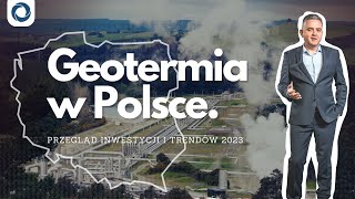 Nowe otwarcie dla polskiej geotermii Przegląd inwestycji i trendów 2023 [upl. by Giark558]