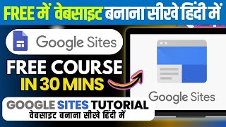 Google Sites Full Course For Beginners FREE  How To Make Free Website On Google [upl. by Agamemnon]