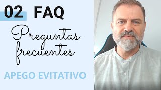 Apego Evitativo FAQ 2 Preguntas Frecuentes [upl. by Dail]