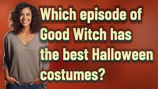 Which episode of Good Witch has the best Halloween costumes [upl. by Duwalt]