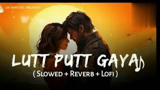 Lutt put gaya lofi song 2024 Arjit Singh  Slowed Reverblofi arjitsingh [upl. by Sainana445]