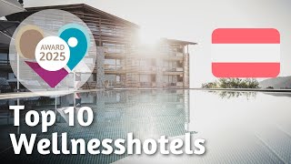 TOP 10 Wellnesshotels in Österreich  wellnesshotelinfo Award 2025 [upl. by Ruhtracm]