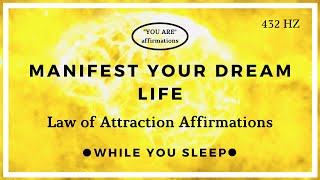 You Are Affirmations  Manifest Your Dream Life Law of Attraction [upl. by Roda]