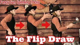 The FLIP DRAW  Fancy Gun Spinning Tricks [upl. by Machos]