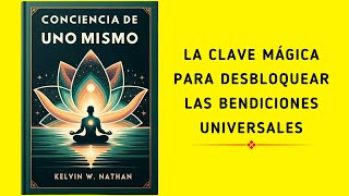 Autoconocimiento La Clave Mágica Para Desbloquear Las Bendiciones Universales  Audiolibro [upl. by Kenneth]