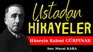 Hüseyin Rahmi Gürpınar Hikayeleri  Türk Edebiyatından Sesli Kitaplar Üç Güzel Hikaye [upl. by Ainevuol]