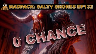 I Had NO CHANCE  MadPack Salty Shores 132 [upl. by Hurst]