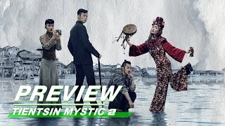 【SUB】Preview Tientsin Mystic 2 Ep 17 Preview 河神2 第十七集预告 iQIYI [upl. by Pruter]