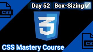 What is Box Sizing Day 52 CSS Mastery Course [upl. by Idelle298]