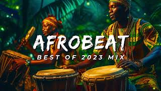 AFROBEAT 2023 MIXTAPE  The Best and Latest Afrobeat Jams of 2023 [upl. by Asiulana]