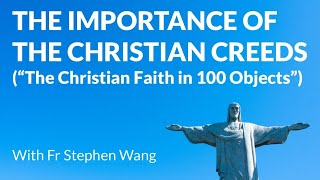 The importance of the Christian creeds [upl. by Rainah]