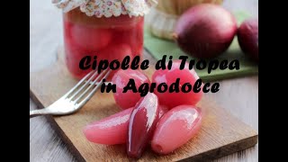 Cipolle di Tropea in Agrodolce [upl. by Pedrick471]