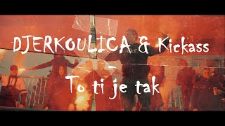 DJERKOULICA amp Kickass  To ti je tak Official video [upl. by Essila631]