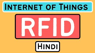 RFID Explained in Hindi l Internet of Things Course [upl. by Kramlich]