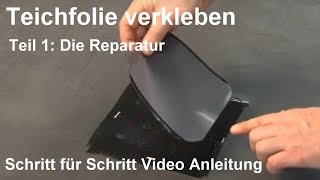 Teichfolie kleben Anleitung  Wie Sie Teichfolie verkleben  Teil 1 Die Reparatur Folie reparieren [upl. by Hafeetal355]