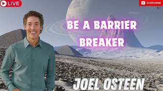 Joel Osteen 2024 Sermons Be A Barrier Breaker [upl. by Sirtaeb364]