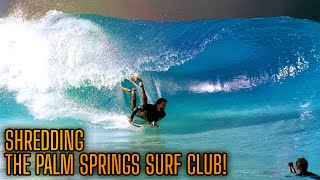 SHREDDING The Palm Springs Surf Club with the Alternative Surf Crew [upl. by Julianna]