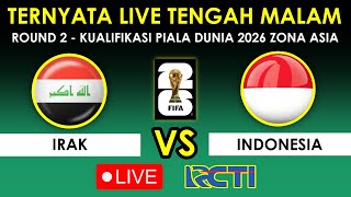 🔴 Langsung Tengah Malam Hari Ini Jadwal Timnas Indonesia vs Irak di Kualifikasi 2 Piala Dunia 2026 [upl. by Noyart108]