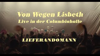 Von Wegen Lisbeth  Lieferandomann Live in der Columbiahalle Berlin [upl. by Ilrebmyk]