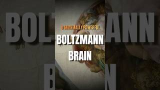 A Maximally Powerful Boltzmann Brain [upl. by Maleki]