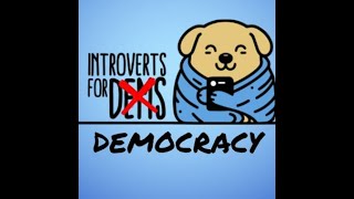 Introverts for DEMOCRACY One week later [upl. by Yenattirb]