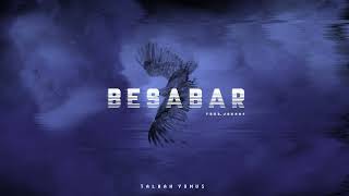 BESABAR  Talhah Yunus  Prod By Jokhay [upl. by Hallimaj]