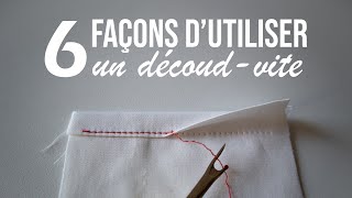 6 façons dutiliser un découdvite  Les bases de la couture 5 [upl. by Iralam507]