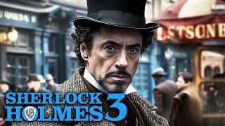 SHERLOCK HOLMES 3 Is About To Blow Your Mind [upl. by Nad]