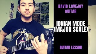 Ionian Mode AKA The Major Scale  Guitar Lesson [upl. by Annayad]