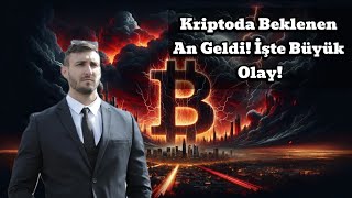 Kriptoda Beklenen An Geldi İşte Büyük Olay [upl. by Handal47]