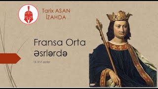 Fransa Orta əsrlərdə  ASAN İZAHDA Yeni izah [upl. by Feinleib472]