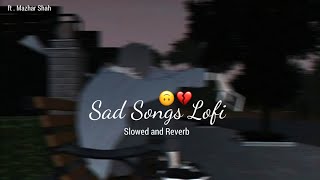 Heartbroken of Bollywood Hindi Lofi Slowed X Reverb  Spring Reverb 2023  Lofi sad songs  Relax [upl. by Ettezus452]