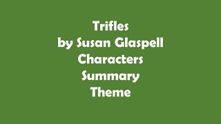 Trifles by Susan Glaspell  Summary and Theme [upl. by Kreda]