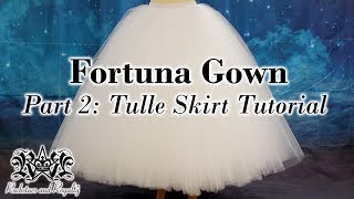 How To Make A Tulle Skirt  Fortuna Gown Part 2 [upl. by Emmons]